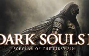 黑暗之魂2:原罪学者/DARK SOULS II: Scholar of the First Sin